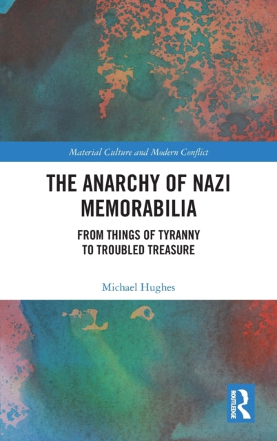 Book cover of: Anarchy of Nazi Memorabilia. By: Michael Hughes