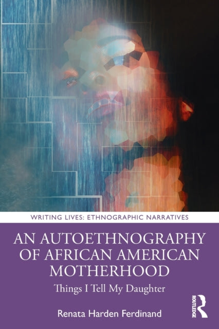 Book cover of: Autoethnography of African American Motherhood. By: Renata Harden Ferdinand