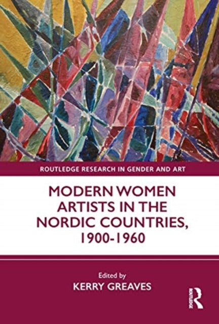 Book cover of: Modern Women Artists in the Nordic Countries, 1900?1960. By: Kerry Greaves
