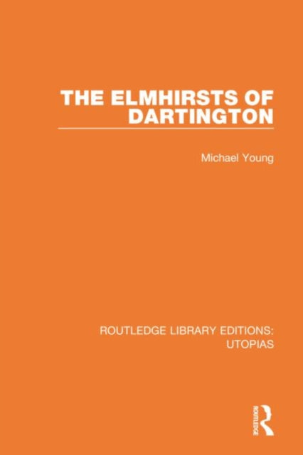 Book cover of: Elmhirsts of Dartington. By: Michael Young