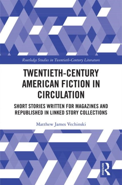Book cover of: Twentieth-Century American Fiction in Circulation. By: Matthew James Vechinski