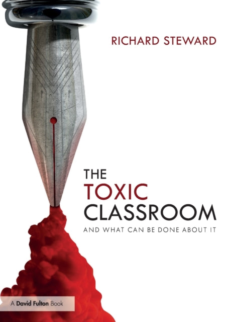 Book cover of: Toxic Classroom. By: Richard Steward