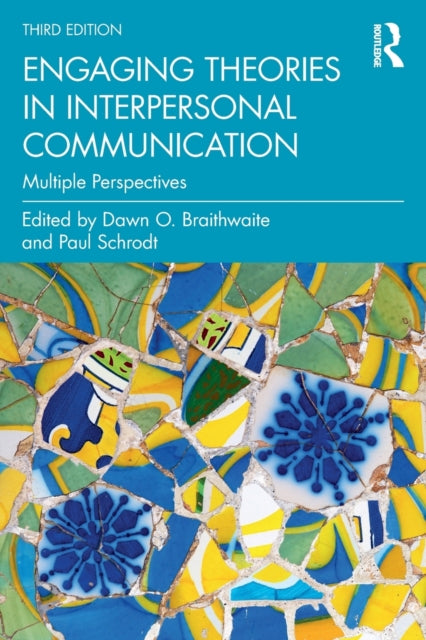 Book cover of: Engaging Theories in Interpersonal Communication. By: Dawn O. Braithwaite