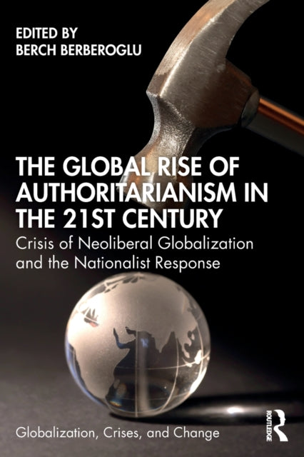 Book cover of: Global Rise of Authoritarianism in the 21st Century. By: Berch Berberoglu