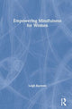 Book cover of: Empowering Mindfulness for Women. By: Leigh Burrows