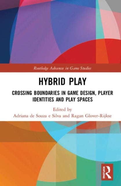 Book cover of: Hybrid Play. By: Adriana de Souza e Silva