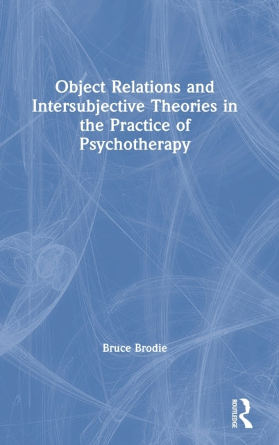 Object Relations and Intersubjective Theories in the Practice of Psychotherapy