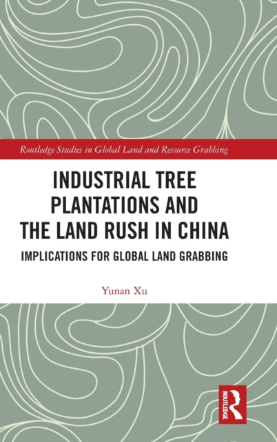 Industrial Tree Plantations and the Land Rush in China
