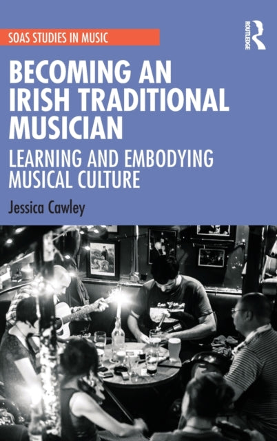 Book cover of: Becoming an Irish Traditional Musician. By: Jessica Cawley