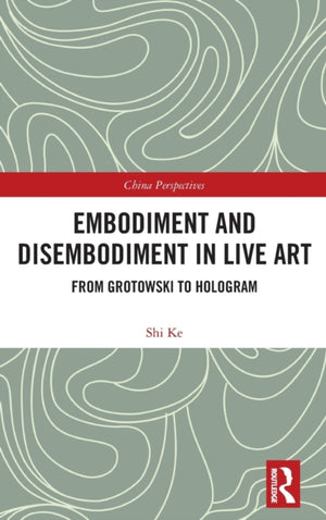 Embodiment and Disembodiment in Live Art