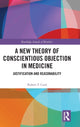 Book cover of: New Theory of Conscientious Objection in Medicine. By: Robert F. Card