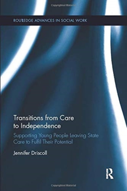 Book cover of: Transitions From Care to Independence:. By: Jennifer Driscoll