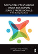 Book cover of: Deconstructing Group Work for Human Service Professionals. By: Dominique Moyse Steinberg