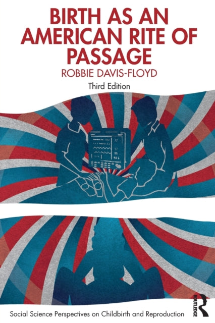 Book cover of: Birth as an American Rite of Passage. By: Robbie Davis-Floyd