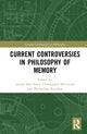 Book cover of: Current Controversies in Philosophy of Memory. By: André Santanna