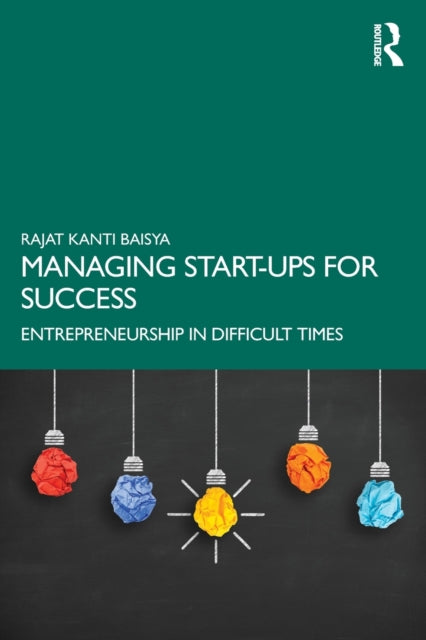 Book cover of: Managing Start-ups for Success. By: Rajat K. Baisya
