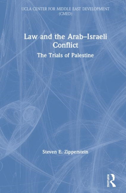 Book cover of: Law and the Arab–Israeli Conflict. By: Steven E. Zipperstein