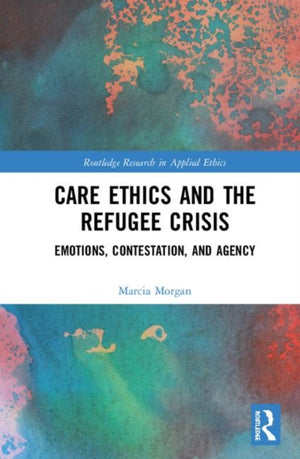 Care Ethics and the Refugee Crisis