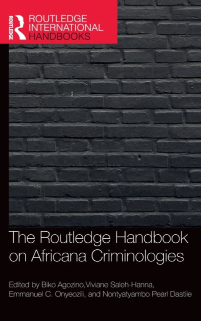 Book cover of: Routledge Handbook of Africana Criminologies. By: Biko Agozino