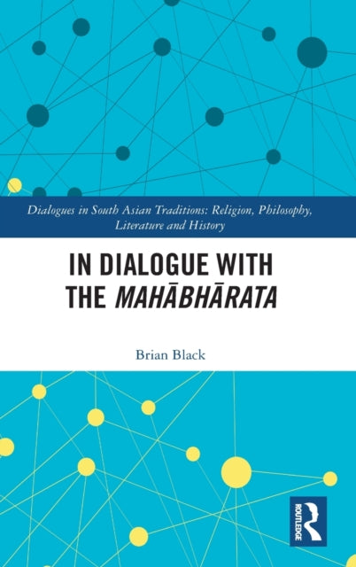 Book cover of: In Dialogue with the Mahabharata. By: Brian Black