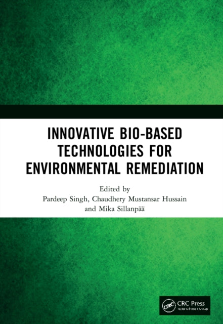 Book cover of: Innovative Bio-Based Technologies for Environmental Remediation. By: Pardeep Singh