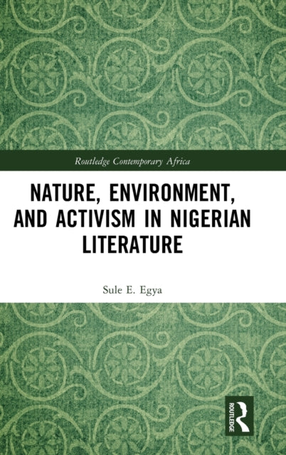 Book cover of: Nature, Environment, and Activism in Nigerian Literature