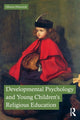 Book cover of: Developmental Psychology and Young Children’s Religious Education. By: Olivera Petrovich