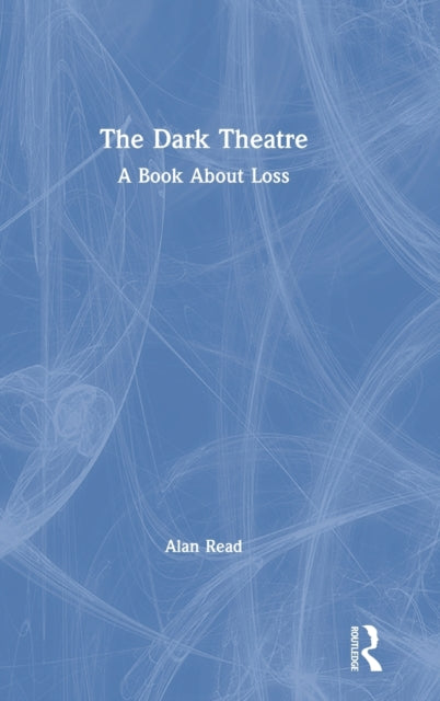 Book cover of: Dark Theatre. By: Alan Read