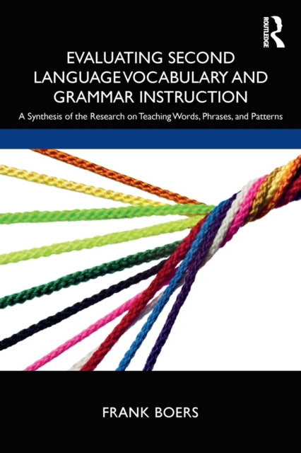 Book cover of: Evaluating Second Language Vocabulary and Grammar Instruction. By: Frank Boers
