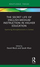 Book cover of: Secret Life of English-Medium Instruction in Higher Education. By: David Block