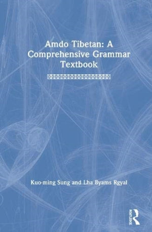 Amdo Tibetan: A Comprehensive Grammar Textbook