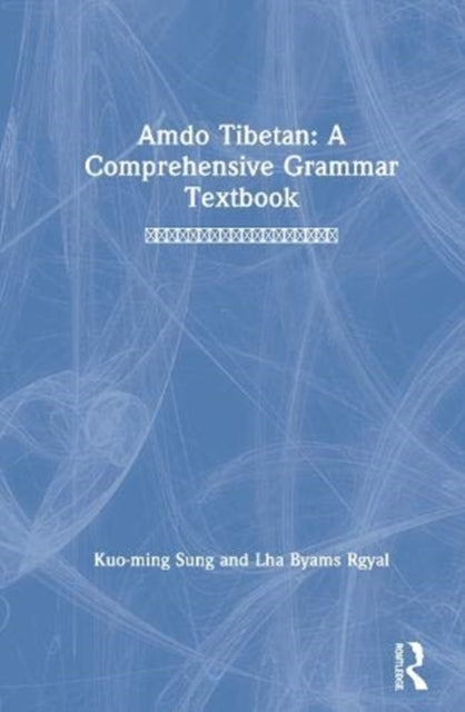 Amdo Tibetan: A Comprehensive Grammar Textbook