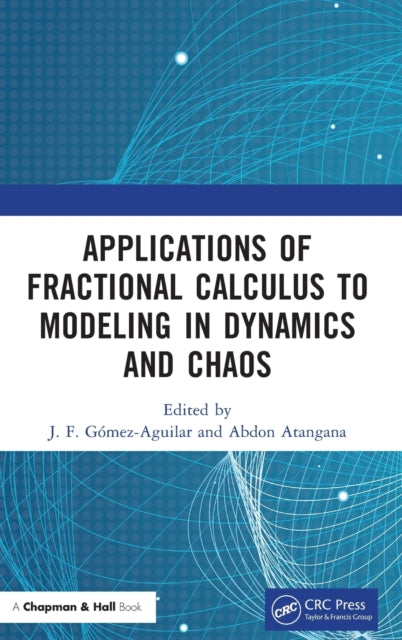 Book cover of: Applications of Fractional Calculus to Modeling in Dynamics and Chaos. By: J. F. Gmez-aguilar