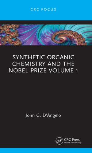 Synthetic Organic Chemistry and the Nobel Prize Volume 1