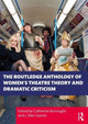 Book cover of: Routledge Anthology of Women's Theatre Theory and Dramatic Criticism. By: Catherine Burroughs
