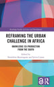 Book cover of: Reframing the Urban Challenge in Africa. By: Ntombini Marrengane