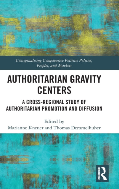 Book cover of: Authoritarian Gravity Centers. By: Marianne Kneuer