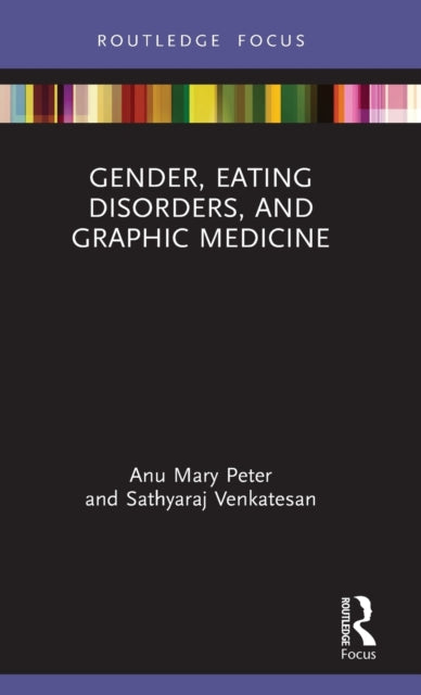 Book cover of: Gender, Eating Disorders, and Graphic Medicine. By: Anu Peter