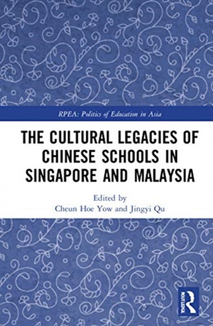 The Cultural Legacies of Chinese Schools in Singapore and Malaysia