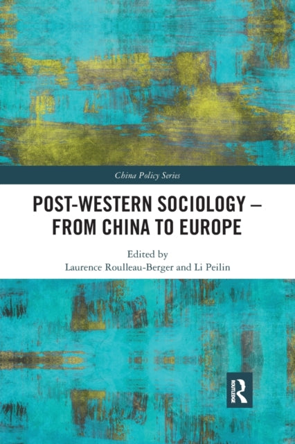 Book cover of: Post-Western Sociology - From China to Europe. By: Laurence Roulleau-Berger