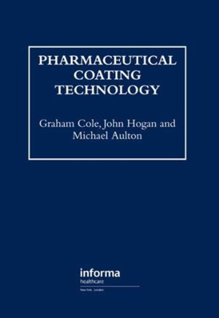 Book cover of: Pharmaceutical Coating Technology. By: Graham Cole