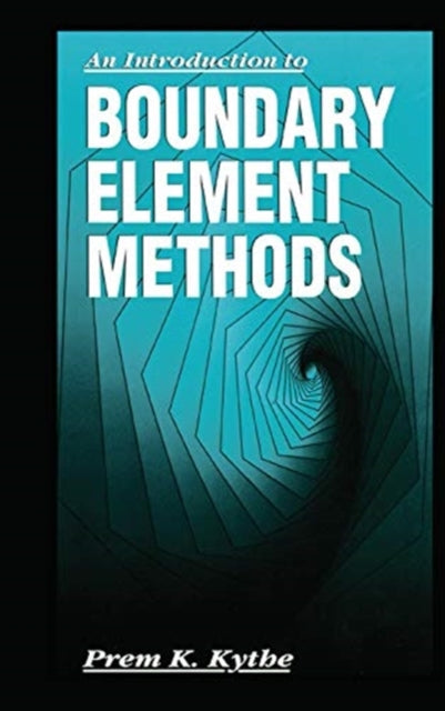 Book cover of: Introduction to Boundary Element Methods. By: Prem K. Kythe