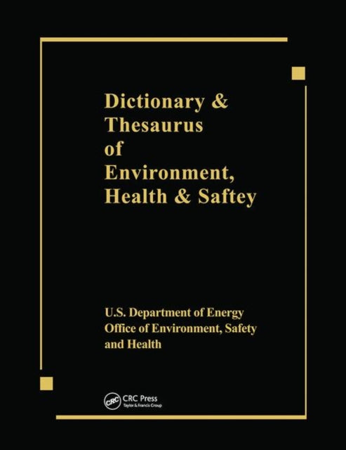 Book cover of: Dictionary & Thesaurus of Environment, Health & Safety. By: Us Dept Us Dept Energy