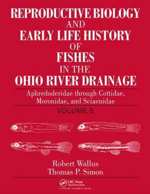 Reproductive Biology and Early Life History of Fishes in the Ohio River Drainage