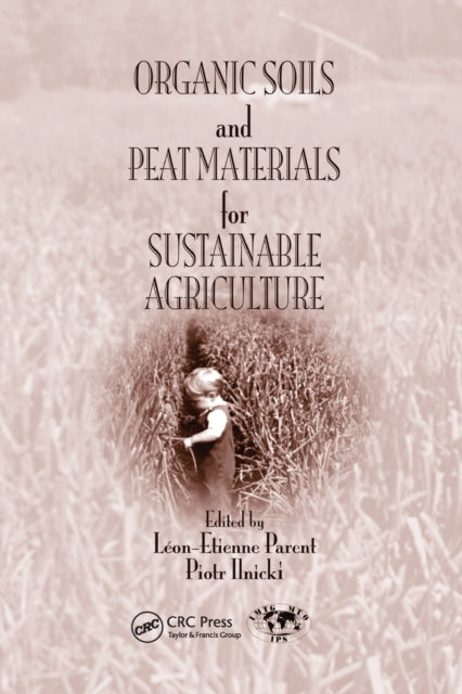 Book cover of: Organic Soils and Peat Materials for Sustainable Agriculture