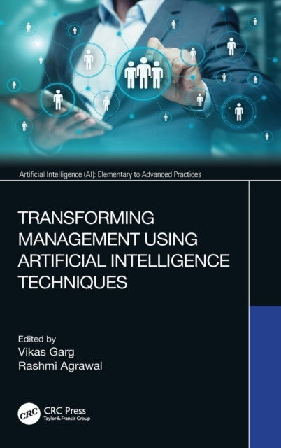 Book cover of: Transforming Management Using Artificial Intelligence Techniques. By: Vikas Garg