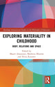 Book cover of: Exploring Materiality in Childhood. By: Marleena Mustola