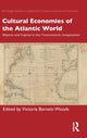 Book cover of: Cultural Economies of the Atlantic World. By: Victoria Barnett-Woods