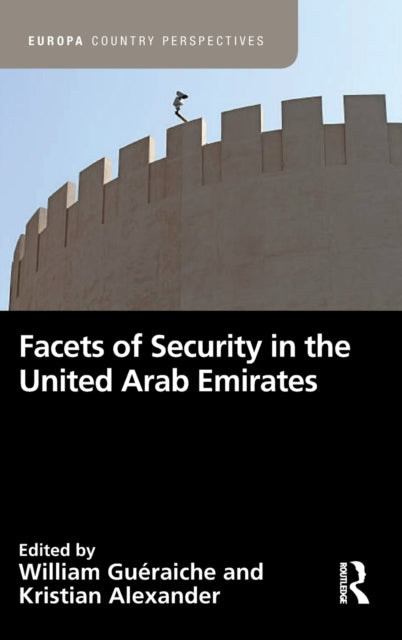 Book cover of: Facets of Security in the United Arab Emirates. By: William Guéraiche