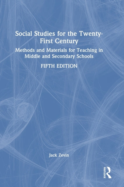 Book cover of: Social Studies for the Twenty-First Century. By: Jack Zevin